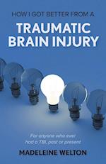 How I Got Better From A Traumatic Brain Injury