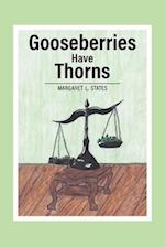 Gooseberries Have Thorns 