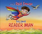 How Reid Erman Became Reader Man 