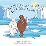 Polar Bear and Walrus Find Their Hearts 