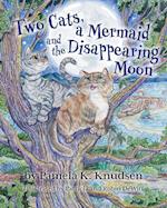 Two Cats, a Mermaid and the Disappearing Moon 