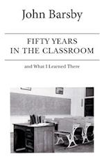 Fifty Years in the Classroom and What I Learned There 