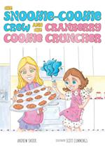 The Snookie-Cookie Crew and The Cranberry Cookie Cruncher 