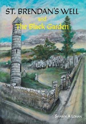 St. Brendan's Well and The Black Garden