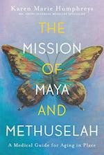 The Mission of Maya and Methuselah