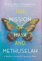 The Mission of Maya and Methuselah