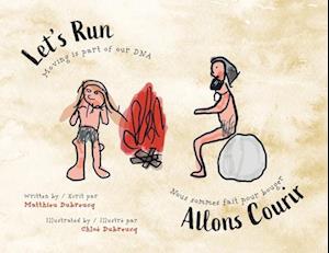 Let's Run-Allons Courir: Moving is part of our DNA / Nous sommes fait pour bouger