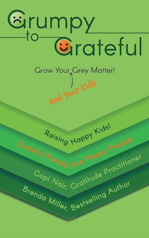 Grumpy to Grateful: Grow Your (And Your Kids) Grey Matter!