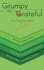 Grumpy to Grateful: Grow Your (And Your Kids) Grey Matter! 