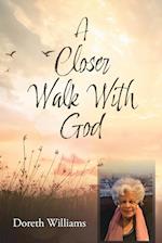 A Closer Walk With God 