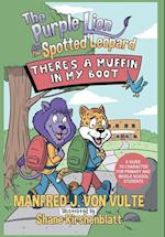 The Purple Lion and the Spotted Leopard: There's a Muffin in My Boot: A Guide to Character for Primary and Middle School Students 