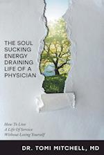 The Soul-Sucking, Energy-Draining Life of a Physician