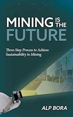 Mining is the Future