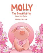 Molly The Beautiful Pig Has a Pink Party 