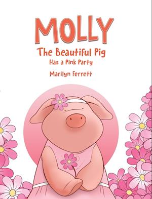 Molly The Beautiful Pig Has a Pink Party