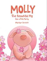 Molly The Beautiful Pig Has a Pink Party 