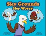 Sky Grounds Her Worry 