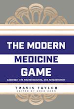 The Modern Medicine Game: Lacrosse, The Haudenosaunee, and Reconciliation 