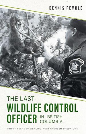 The Last Wildlife Control Officer in British Columbia