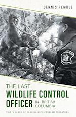 The Last Wildlife Control Officer in British Columbia