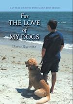 For The Love of My Dogs: A 45 Year Journey with Man's Best Friend 