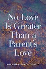 No Love Is Greater Than a Parent's Love 