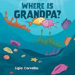 Where is Grandpa? 