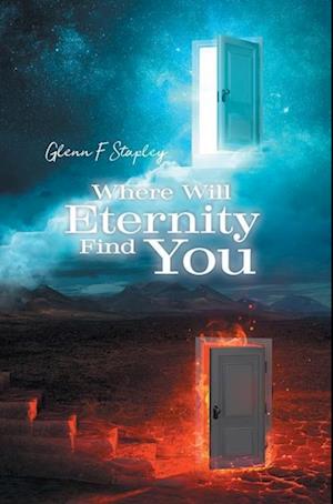 Where Will Eternity Find You