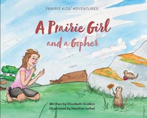 A Prairie Girl and a Gopher: Prairie Kids' Adventures