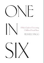 One in Six: A Man's Guide to Overcoming Childhood Sexual Abuse 