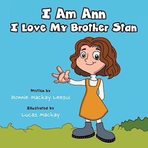 I Am Ann I Love My Brother Stan