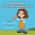 I Am Ann I Love My Brother Stan 