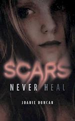 Scars Never Heal 