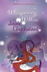 Whispering Willow / Saule Chuchotant 