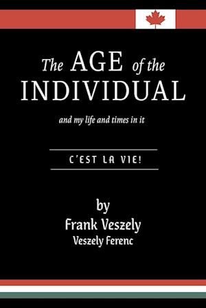 The Age of the Individual and my Life and Times in It