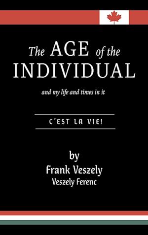 The Age of the Individual and my Life and Times in It