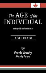 The Age of the Individual and my Life and Times in It