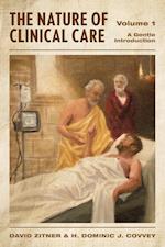 The Nature of Clinical Care - Volume 1: A Gentle Introduction 