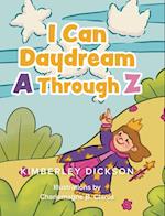 I Can Daydream A Through Z