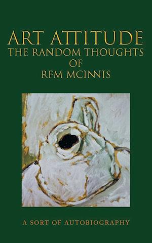 Art Attitude - The Random Thoughts of RFM McInnis