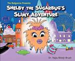 Shelby The Sugarbug's Slimy Adventure