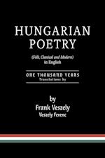 Hungarian Poetry (Folk, Classical and Modern) in English