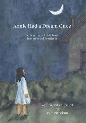 Annie Had a Dream Once: An Abecedary of Childhood Innocence and Experience