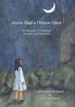 Annie Had a Dream Once: An Abecedary of Childhood Innocence and Experience 