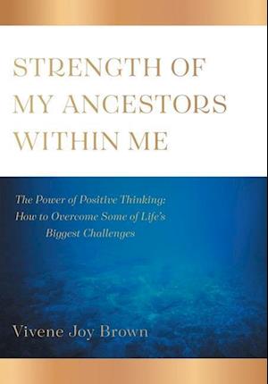 Strength Of My Ancestors Within Me