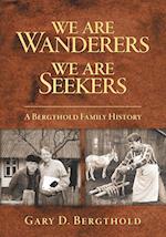 We Are Wanderers We Are Seekers