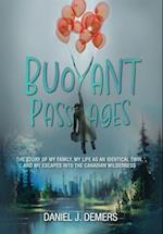 Buoyant Passages: The Story of My Family, My Life as an Identical Twin, and My Escapes into the Canadian Wilderness 