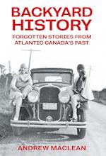 Forgotten Stories From Atlantic Canada's Past 