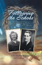 Following the Echoes: The Quest to Uncover a True Wartime Story of Love, Loss, and Legacy 