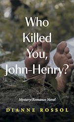 Who Killed You, John-Henry? 